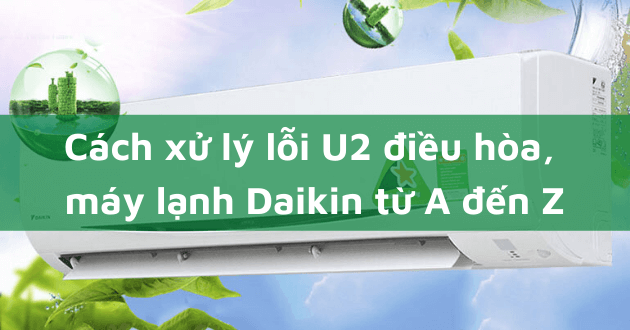 loi u2 dieu hoa daikin 2222